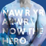 Nawr yr Arwr / Now the Hero